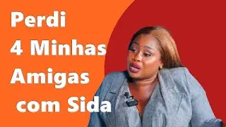 Perdi 4 amigas pelo VIH/Sida 