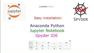 Install: Anaconda, Jupyter Notebook, and Spyder IDE / Python environment