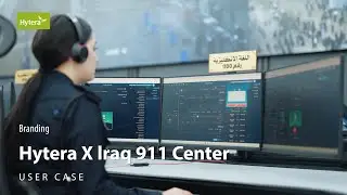 CASE STUDY l Hytera x  lraq 911 Center