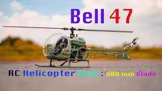 Bell47  Custom Made Prototype 500mm Blade Helicopter งานฝีมือคนไทย