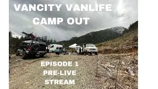 Camping with Vancity Vanlife [ Pre-LiveStream]
