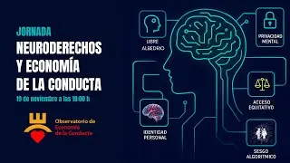 Jornada &ldquo;Neuroderechos y Econom&iacute;a de la Conducta&rdquo;
