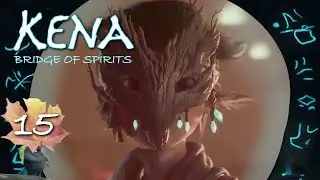 KENA - BRIDGE OF SPIRIT 👻 15: Die Wahrheit hinter der Glut | Der Rebenritter (Mini-Boss) [ger]