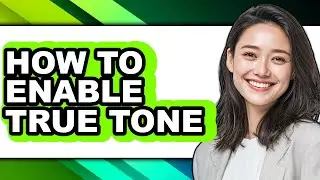 How to Enable True Tone (easy Method)