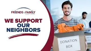 At Friends and Family Credit Union, We Support Our Neighbors