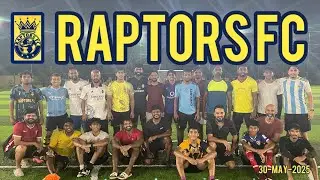 Raptors FC - 30-May-2025 - Game 0.5