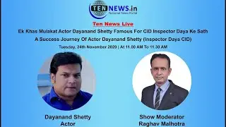 TEN NEWS LIVE - Exclusive Interaction with Actor Dayanand Shetty ( Inspector Daya CID)