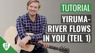 River Flows in You (Yiruma) - Teil 1 | Gitarren Tutorial Deutsch | 100.000 ABONNENTEN SPECIAL!
