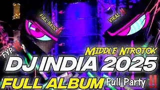 DJ INDIA FULL ALBUM TERBARU 2025 FULL BASS‼️