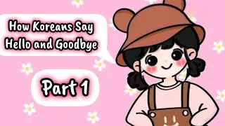 How Koreans Say Hello and Goodbye