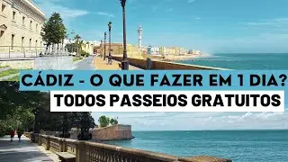 #66 - CÁDIZ - O que fazer em 1 DIA? Tudo GRATUITO. Onde comer?