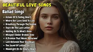 Fading Heartbeats 💔 | Romantic Ballad Songs & Broken Heart Music