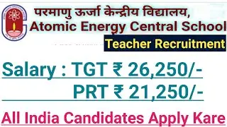 AEES TEACHER RECRUITMENT 3022 | ATOMIC ENERGY CENTRAL SCHOOL TEACHERS VACANCY 2022 I AECS VACANCY