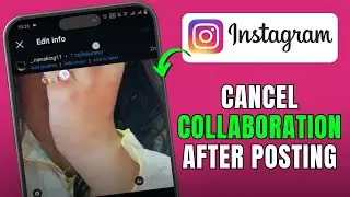 How To Cancel Collaboration In Instagram After Posting 2024