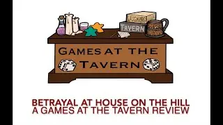 Betrayal at House on the Hill Review - Games at the Tavern