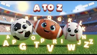 Learn A to Z with Ball Games and Sports | Fun Nursery Rhyme Song for Kids