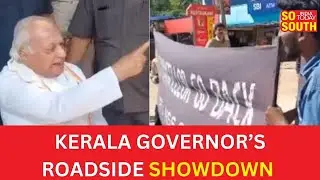 Kerala Governor Sits In Protest Over SFI Black Flag Waving  | SoSouth