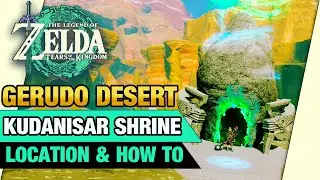 Kudanisar Shrine Location & How To | Gerudo Desert | Zelda Tears of the Kingdom