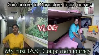 My First AC Coupe single room train Journey | Coimbatore to Mangalore Central | 22637 WEST COAST EXP