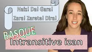 Basque Verb IZAN | Info & Intransitive Present Tense | Learn Basque GRAMMAR