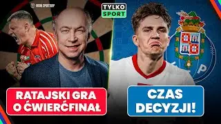 RATAJSKI GRA O ĆWIERĆFINAŁ MŚ! PIETUSZEWSKI W PORTO - CZAS DECYZJI! POL, PIECHOTA, SZCZYGIELSKI