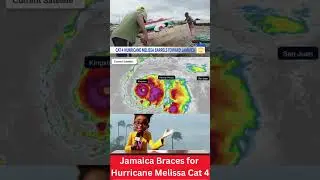 Jamaica Braces for Hurricane Melissa Category 4