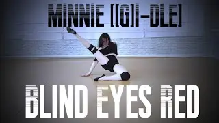 MINNIE ((G)I-DLE) &lsquo;BLIND EYES RED&rsquo; choreography by E.R.I