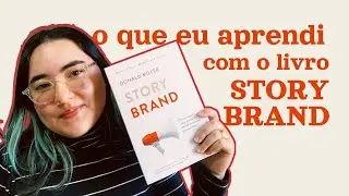 STORYBRAND explicado: como aplicar o método de Donald Miller na sua marca