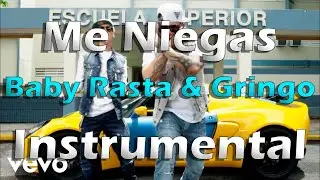 Me Niegas Instrumental - Baby Rasta & Gringo