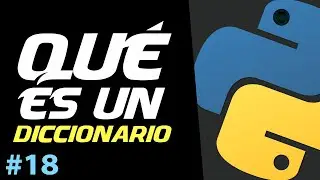 QU&Eacute; es un DICCIONARIO en Python? | Curso de Python B&aacute;sico #18