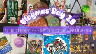 A little bit of Everything- Homeschool, Cookies & DIY Barbie House/Vlogmas 2025 Day 19