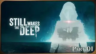 North Sea Nightmare | Still Wakes the Deep - Part 01