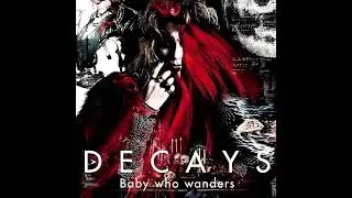 DECAYS - Baby Who Wanders [Full Album]