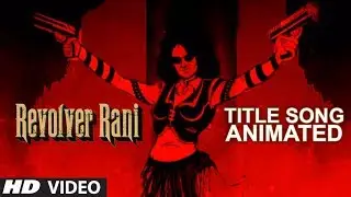 Revolver Rani Title Song (Animated) | Kangana Ranaut | Usha Uthup | Vir Das