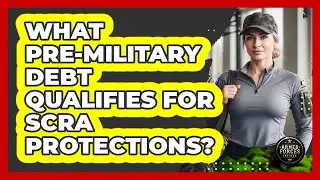 What Pre-Military Debt Qualifies For SCRA Protections?