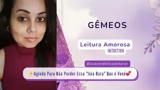 ✨️GÊMEOS|AMOR|💞Agindo Para Não Perder Essa 