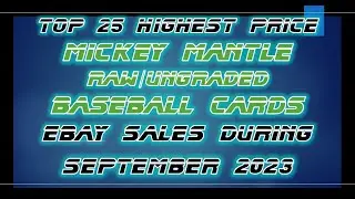 TOP 25 Ungraded MICKEY MANTLE cards HIghest Price Sold on eBay September 2023 Ep 24 #baseballcards