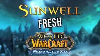 Sunwell Sindragosa Fresh WotLK &mdash; запуск и ранний обзор
