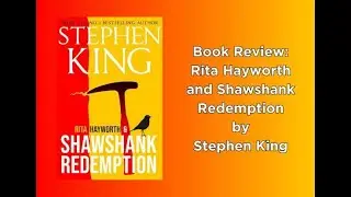 Обзоры книг «Рита Хейворт и побег из Шоушенка»