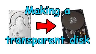 Making a Hard Disk TRANSPARENT | Small Projects