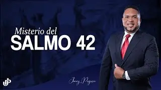 Misterio del Salmo 42 - Jimmy Peguero