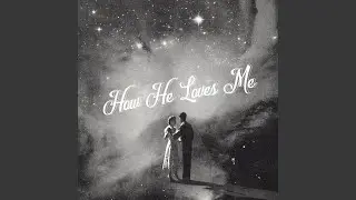 How He Loves Me