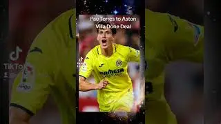FIFA 23: Pau Torres of Villarreal to Aston Villa Done Deal