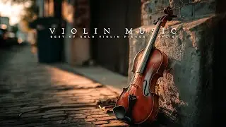 Focus with Classical Violin Music for Working Hours