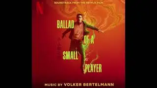 Ballad of a Small Player Soundtrack | Ballad Closing Credits - Volker Bertelmann | A Netflix Film |