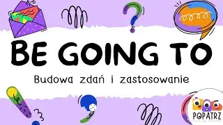 Angielski Egzamin Ósmoklasisty - 28 - Be Going To (Plany, Zamiary i Przewidywania)