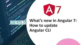 What's new in Angular 7: How to update your angular cli version