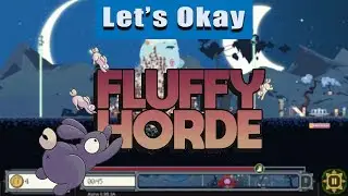 Let's Okay... Fluffy Horde | Kingdom Meets Bunny Terror!