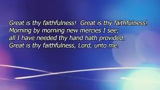 Great Is Thy Faithfulness (Singing the Faith 51 / StF51)