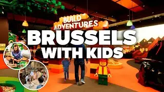 BRUSSELS WITH KIDS! Best Things to Do and Family Fun!